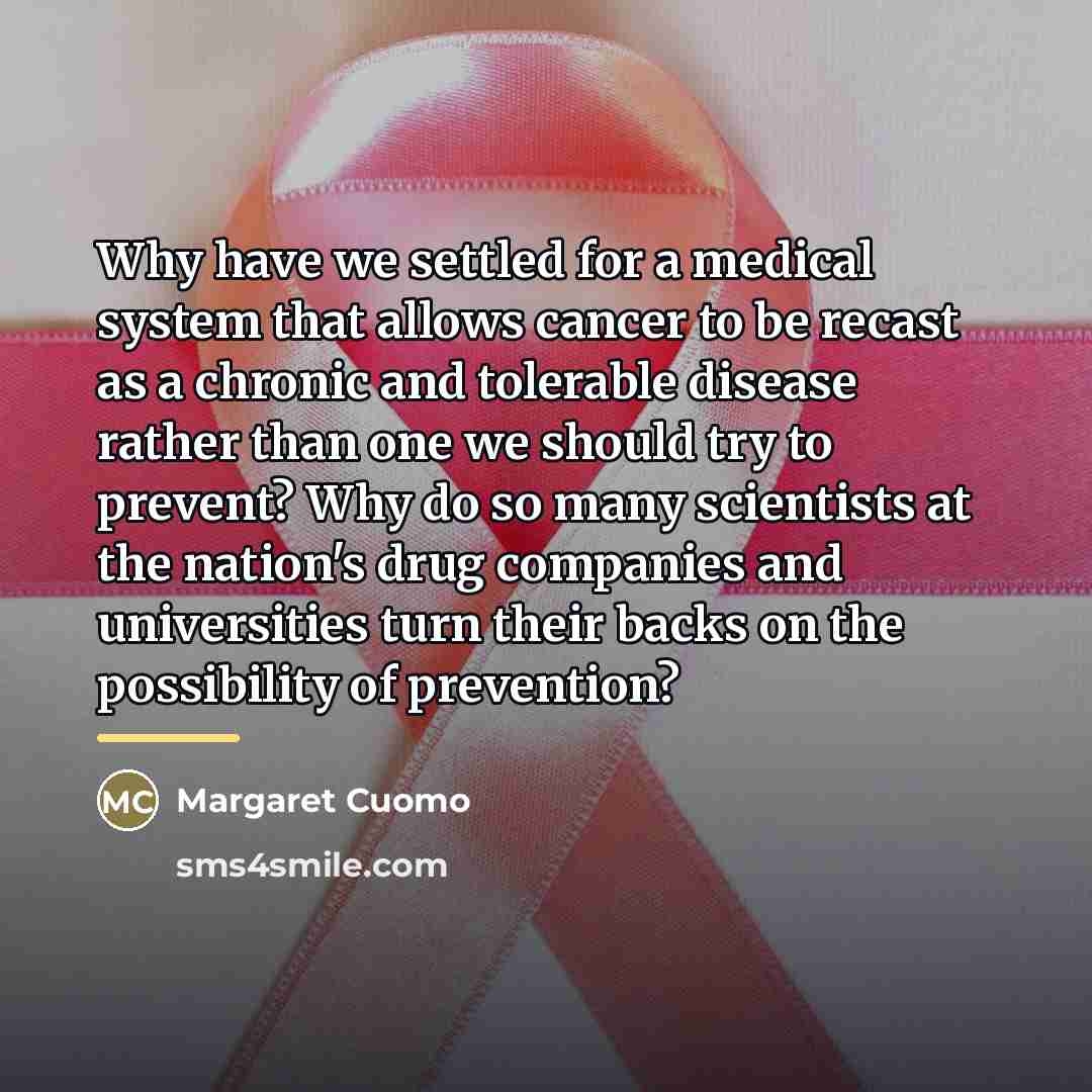 “Why have we settled for a medical system that allows…” quote by Margaret Cuomo