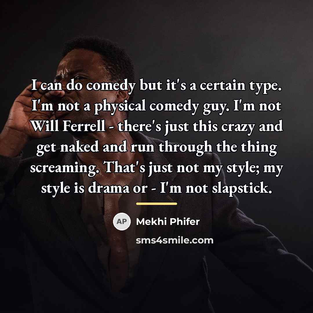 “I can do comedy but it's a certain type. I'm…” quote by Mekhi Phifer