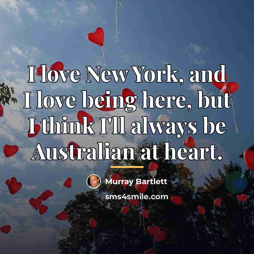 “I love New York, and I love being here, but…” quote by Murray Bartlett