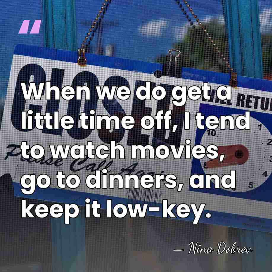 When we do get a little time off, I tend to watch&hellip; - Nina Dobrev