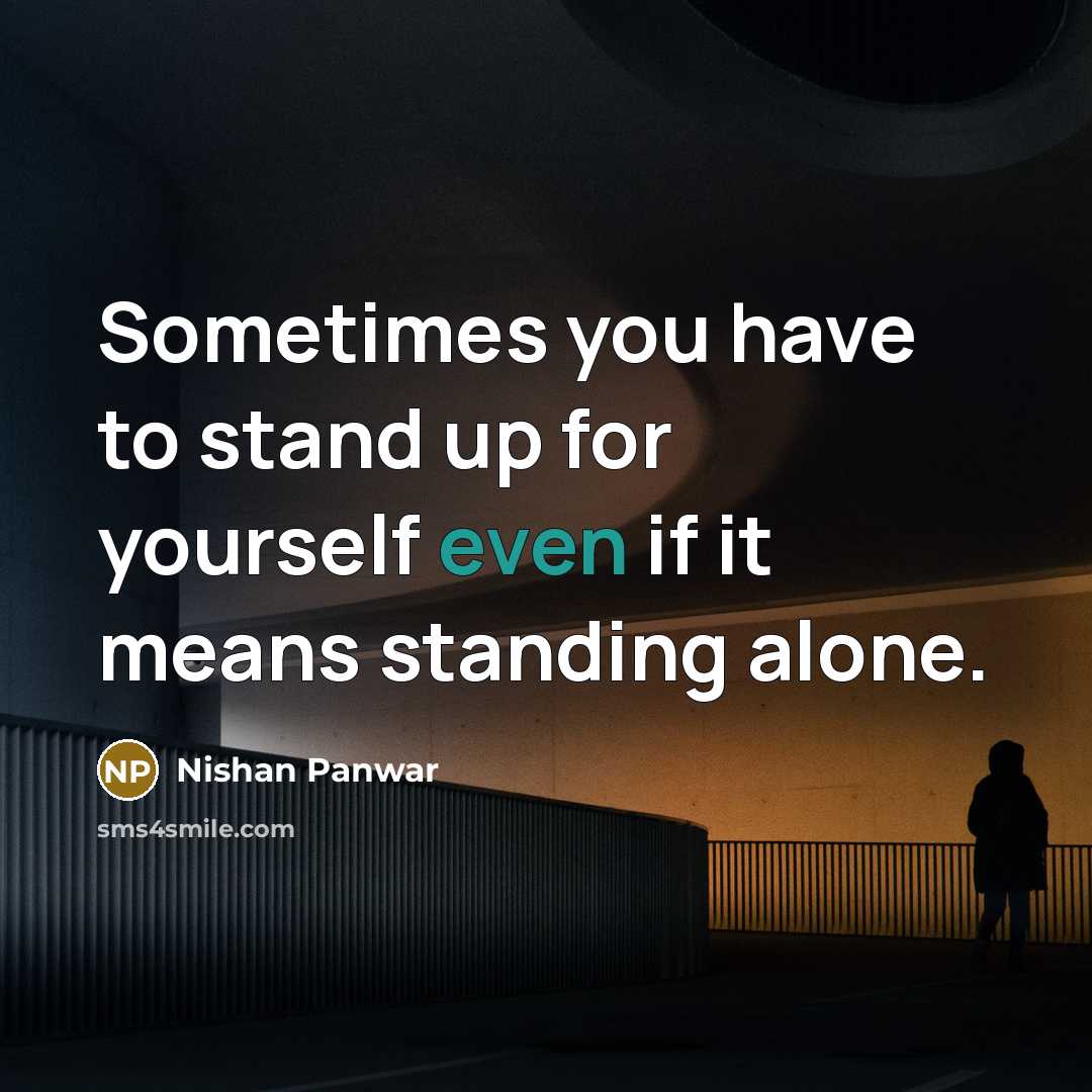 “Sometimes you have to stand up for yourself even if…” quote by Nishan Panwar