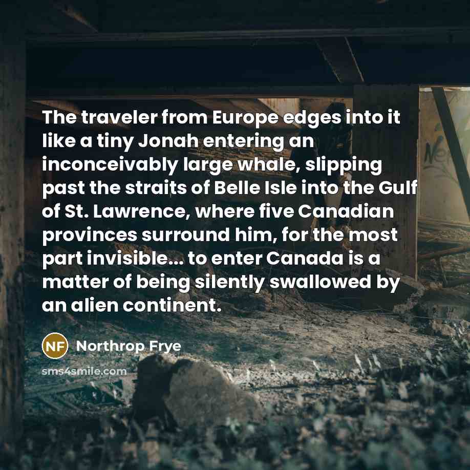 “The traveler from Europe edges into it like a tiny…” quote by Northrop Frye