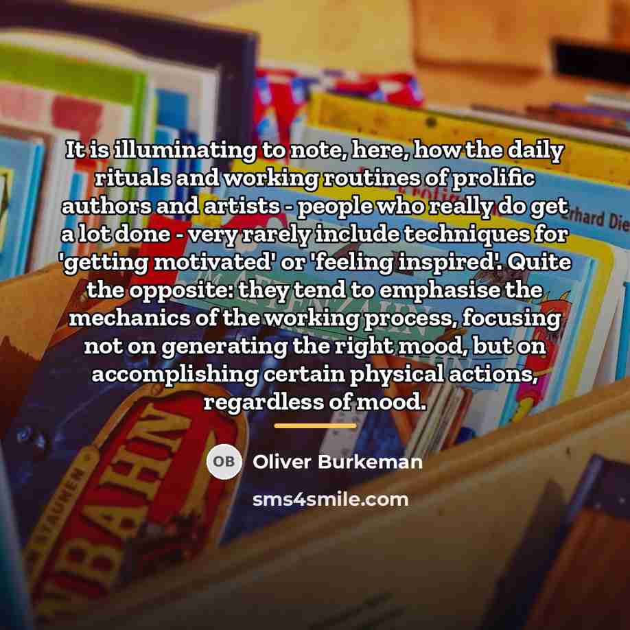 “It is illuminating to note, here, how the daily rituals…” quote by Oliver Burkeman