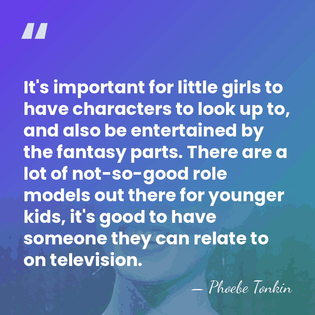 It's important for little girls to have characters to look up to,&hellip; - Phoebe Tonkin