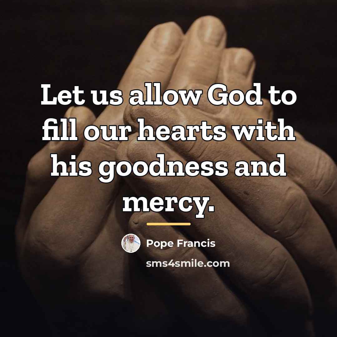 “Let us allow God to fill our hearts with his…” quote by Pope Francis