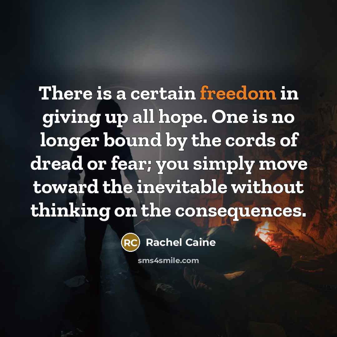 “There is a certain freedom in giving up all hope.…” quote by Rachel Caine