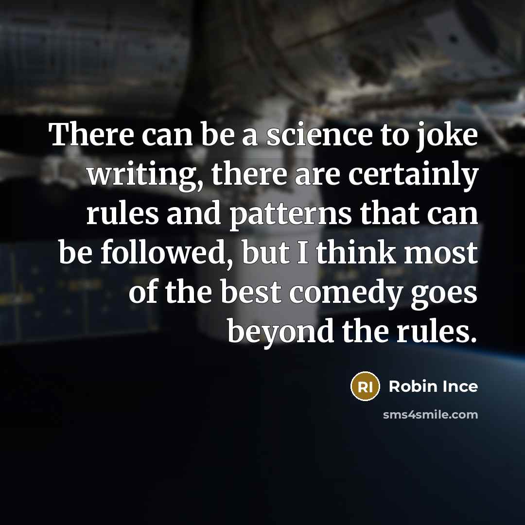 “There can be a science to joke writing, there are…” quote by Robin Ince