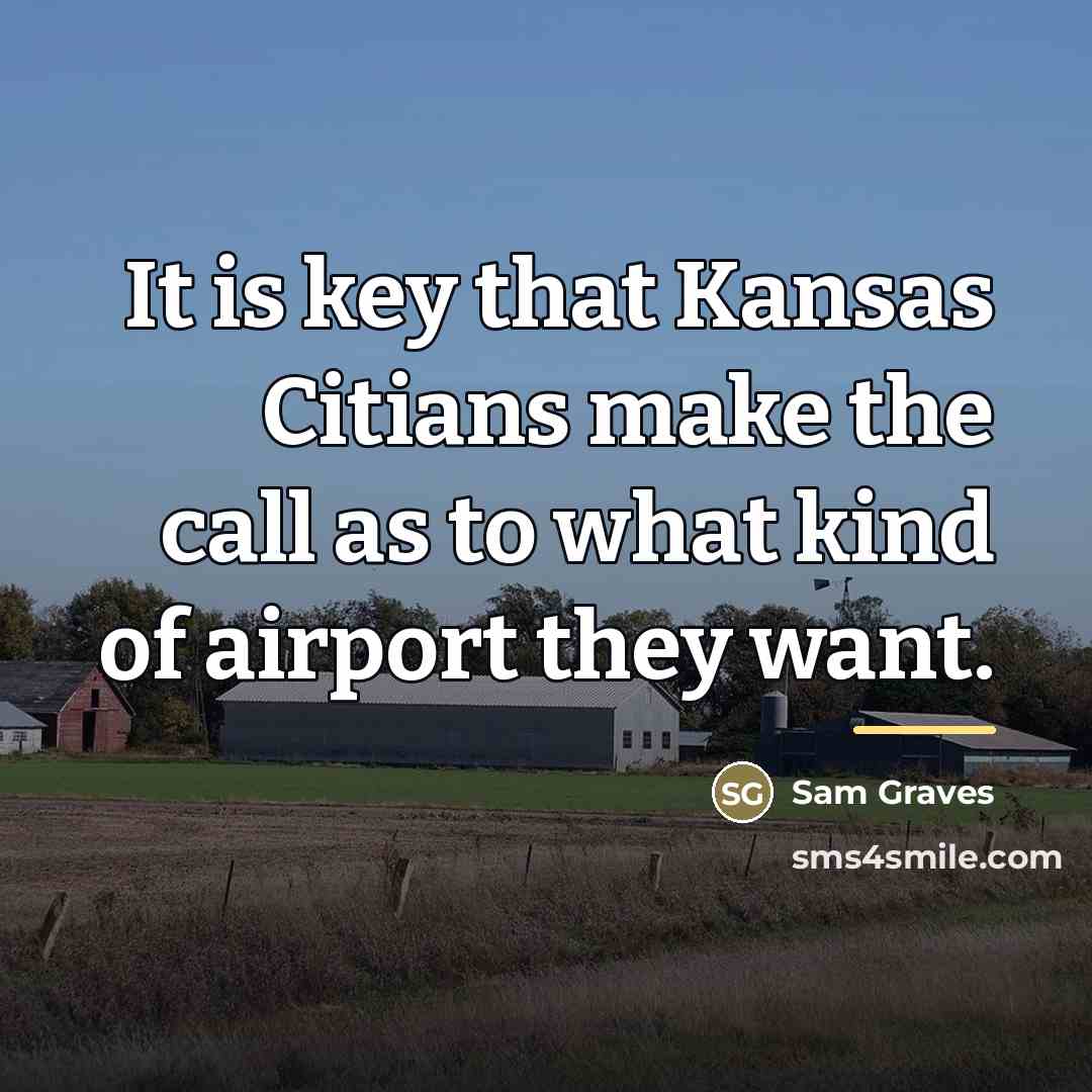 “It is key that Kansas Citians make the call as…” quote by Sam Graves