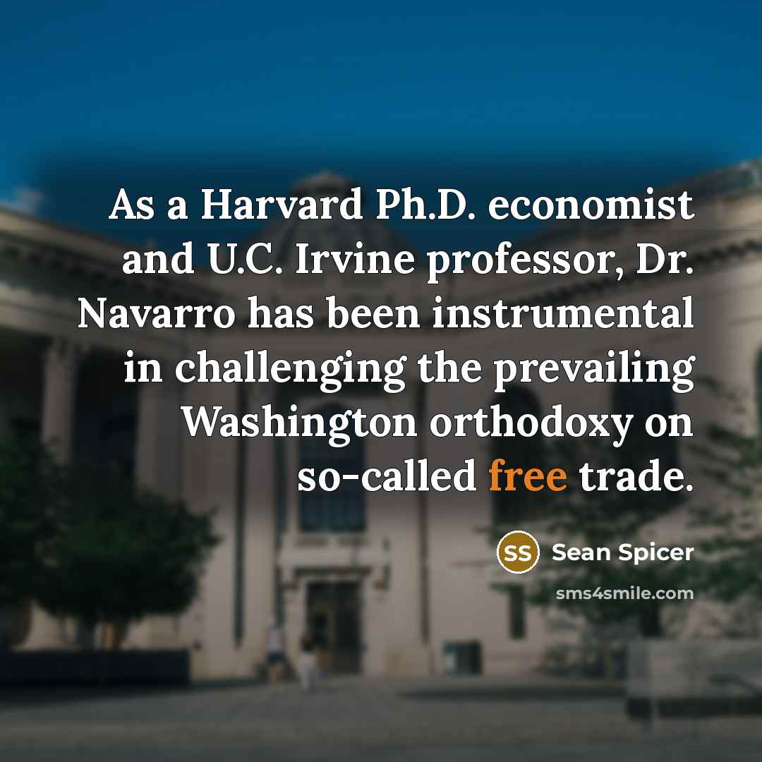 “As a Harvard Ph.D. economist and U.C. Irvine professor, Dr.…” quote by Sean Spicer