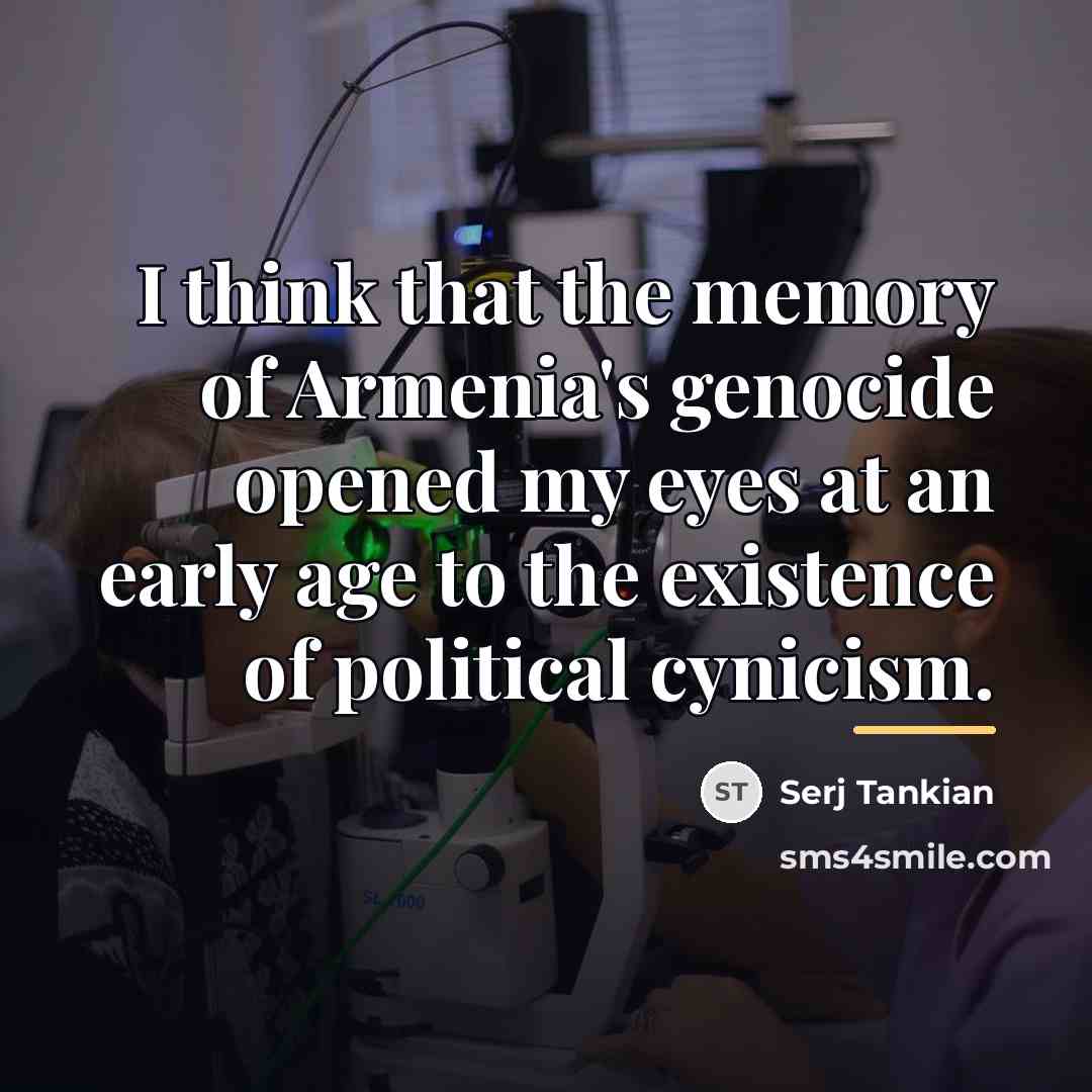 “I think that the memory of Armenia's genocide opened my…” quote by Serj Tankian
