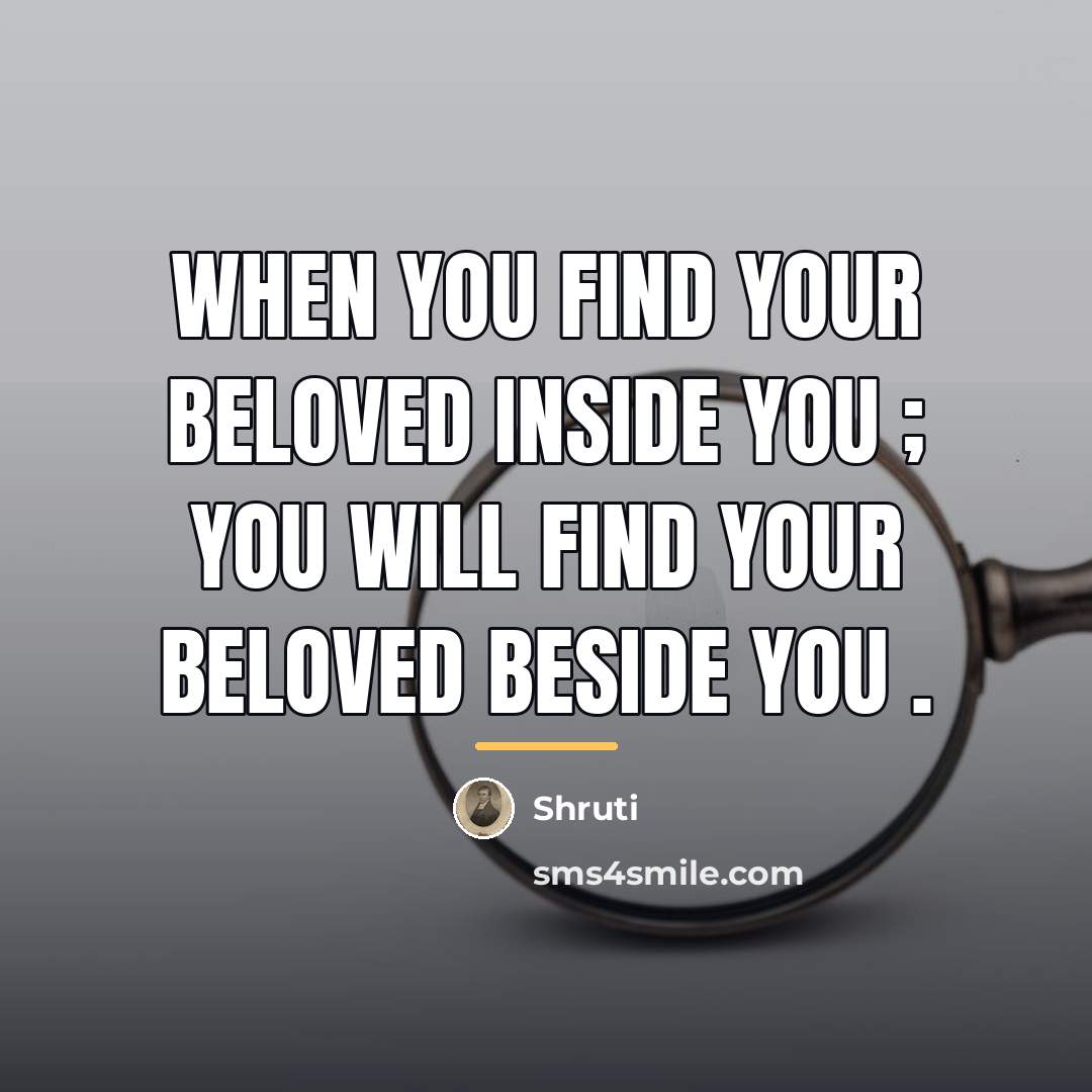 “When you find your beloved inside you ; You will…” quote by Shruti