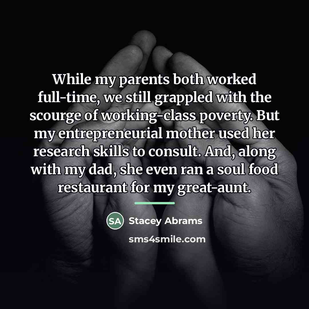 “While my parents both worked full-time, we still grappled with…” quote by Stacey Abrams