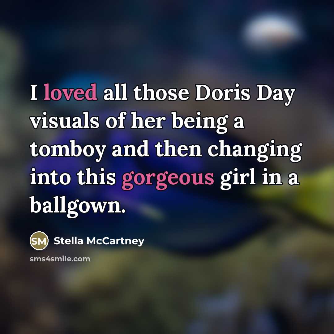 “I loved all those Doris Day visuals of her being…” quote by Stella McCartney
