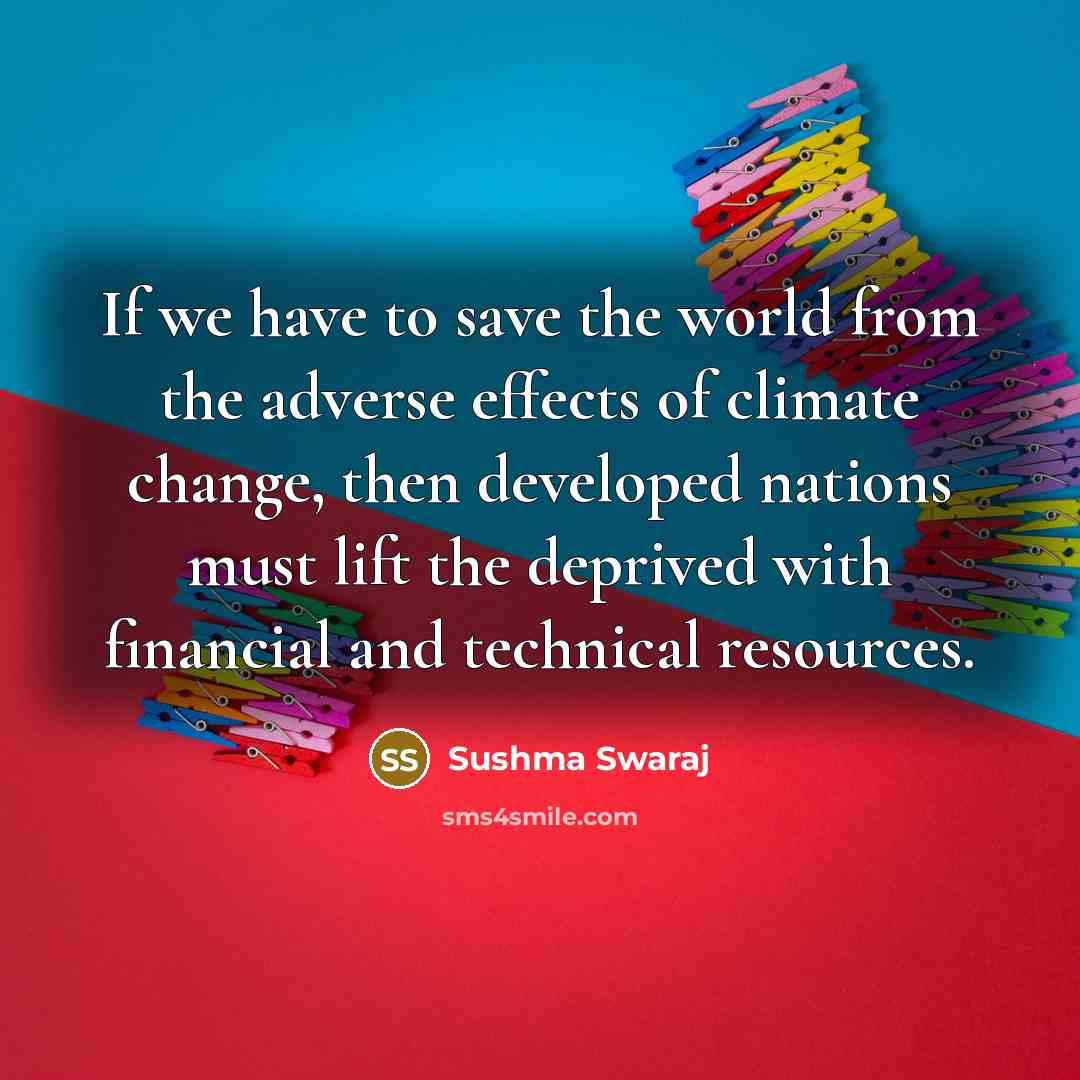 “If we have to save the world from the adverse…” quote by Sushma Swaraj