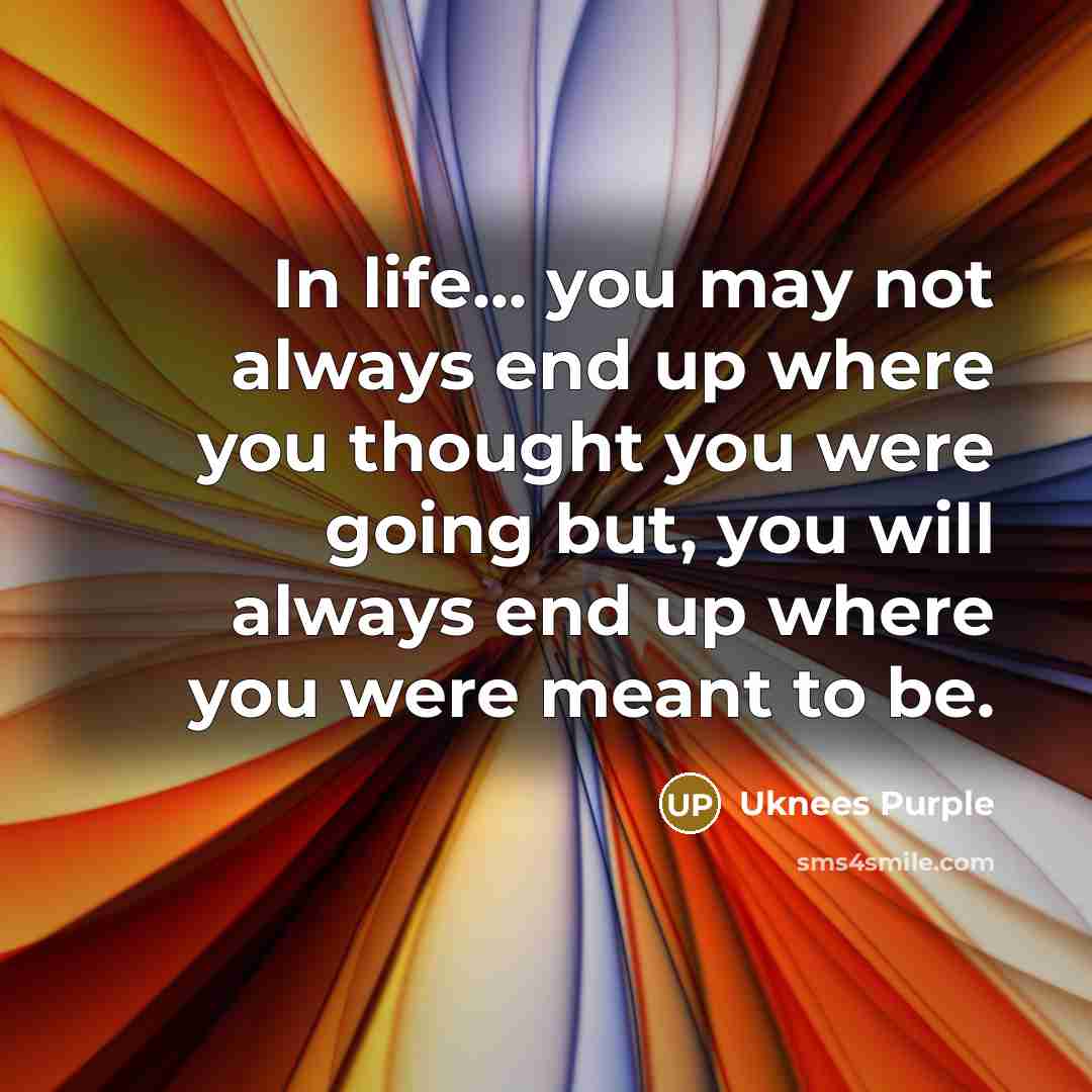 “In life... you may not always end up where you…” quote by Uknees Purple