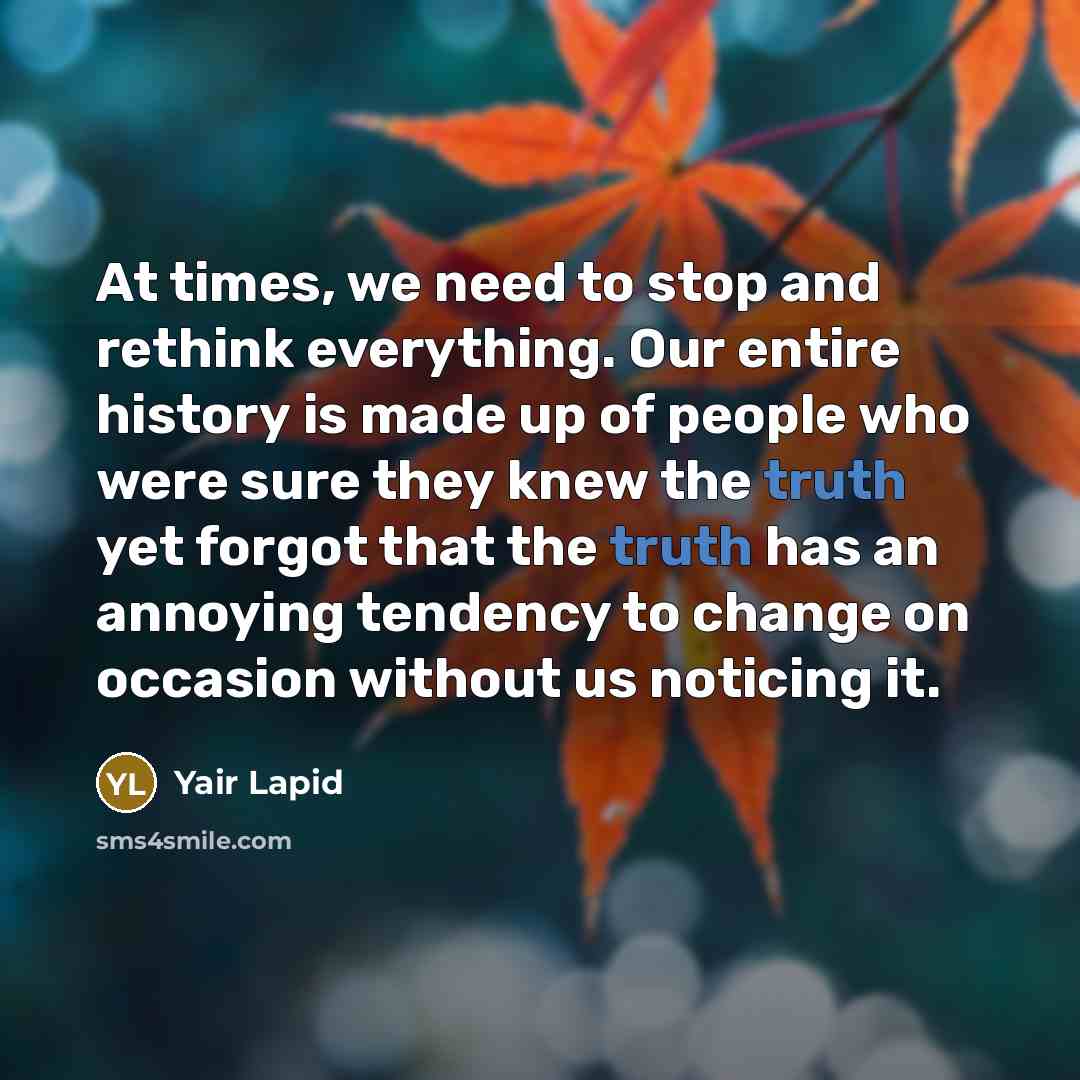 “At times, we need to stop and rethink everything. Our…” quote by Yair Lapid