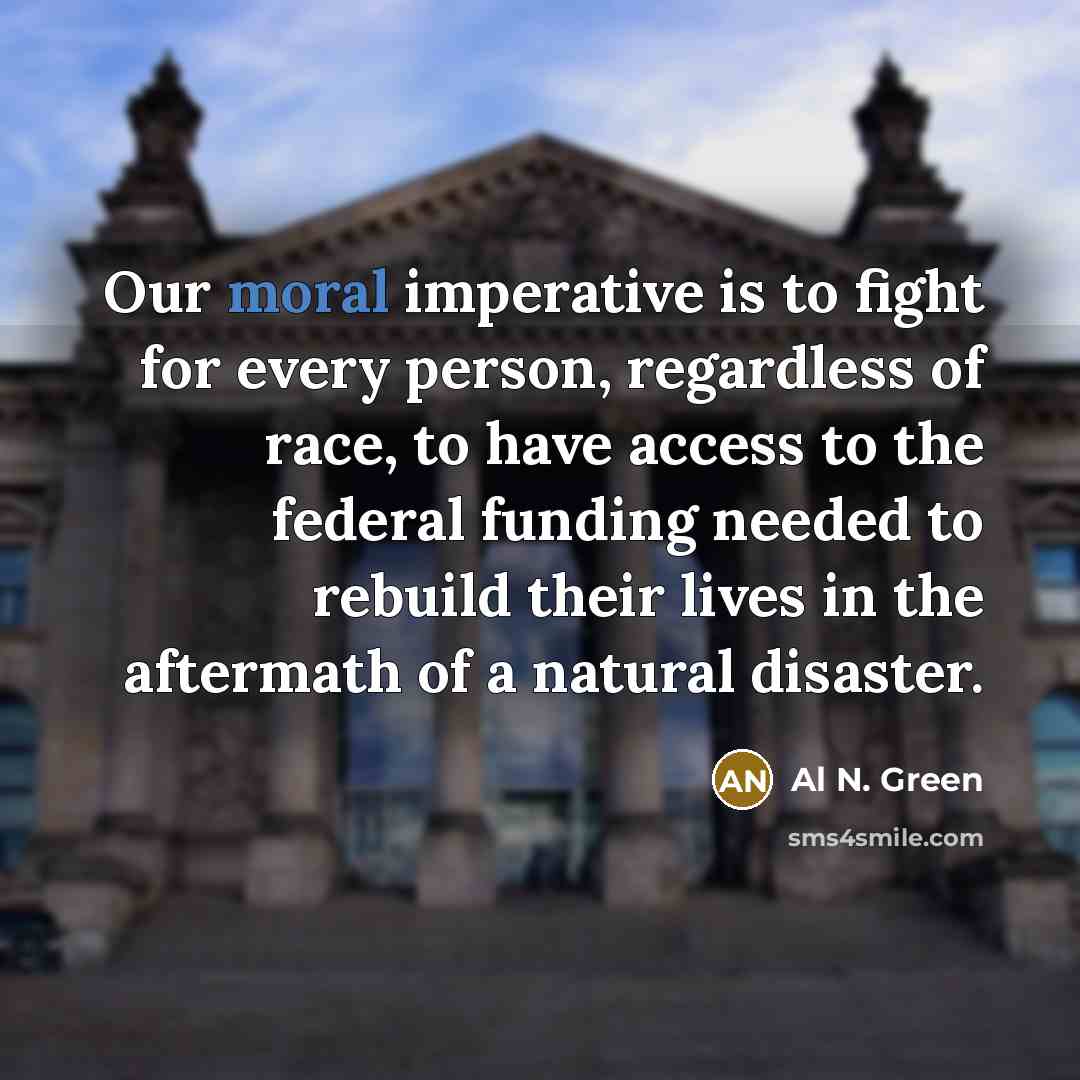 “Our moral imperative is to fight for every person, regardless…” quote by Al N. Green