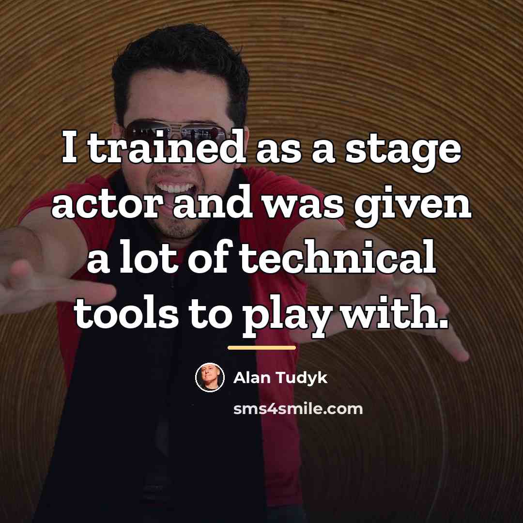 “I trained as a stage actor and was given a…” quote by Alan Tudyk