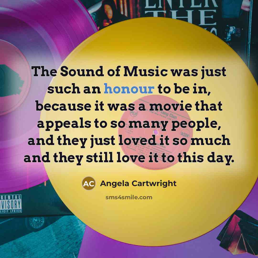 “The Sound of Music was just such an honour to…” quote by Angela Cartwright
