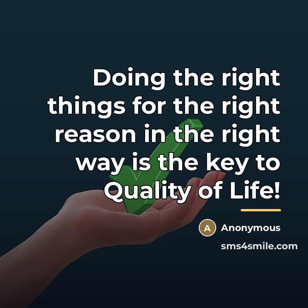 “Doing the right things for the right reason in the…” quote by Anonymous