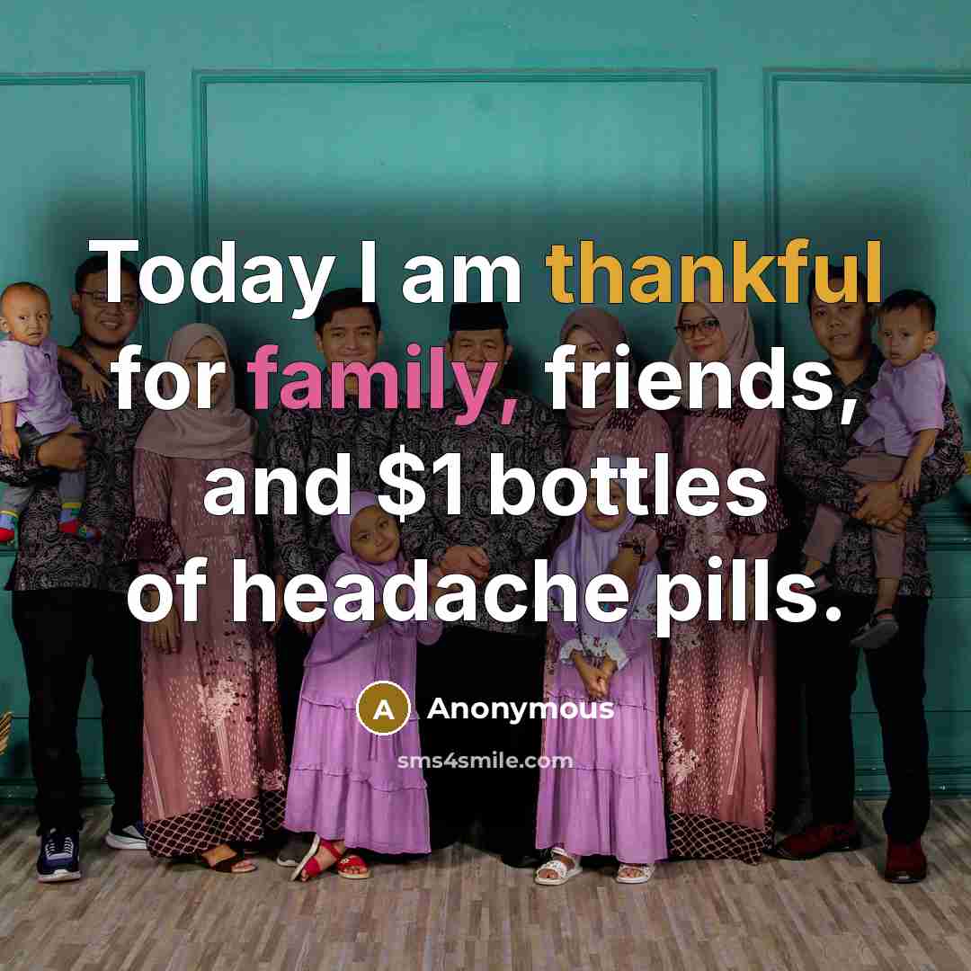 “Today I am thankful for family, friends, and $1 bottles…” quote by Anonymous