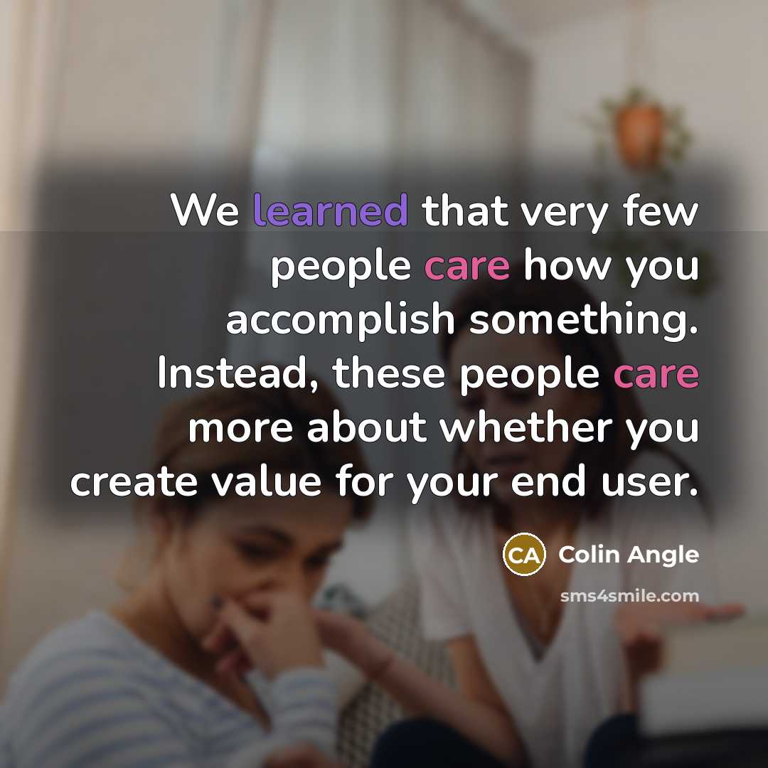 “We learned that very few people care how you accomplish…” quote by Colin Angle
