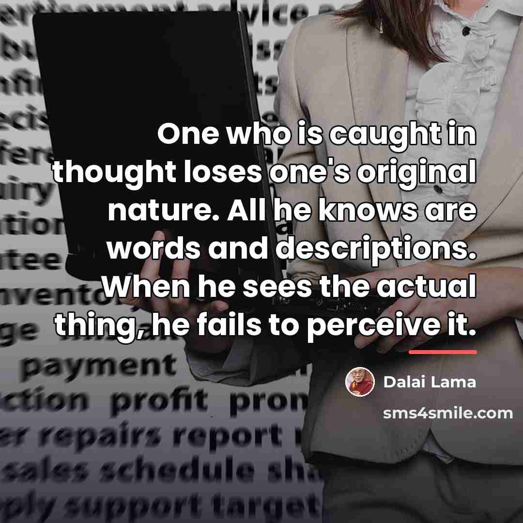 “One who is caught in thought loses one's original nature.…” quote by Dalai Lama