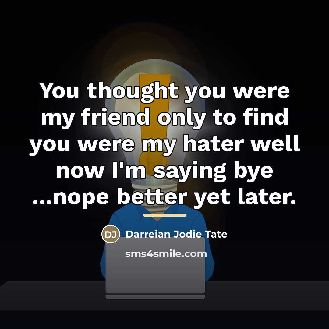 “You thought you were my friend only to find you…” quote by Darreian Jodie Tate