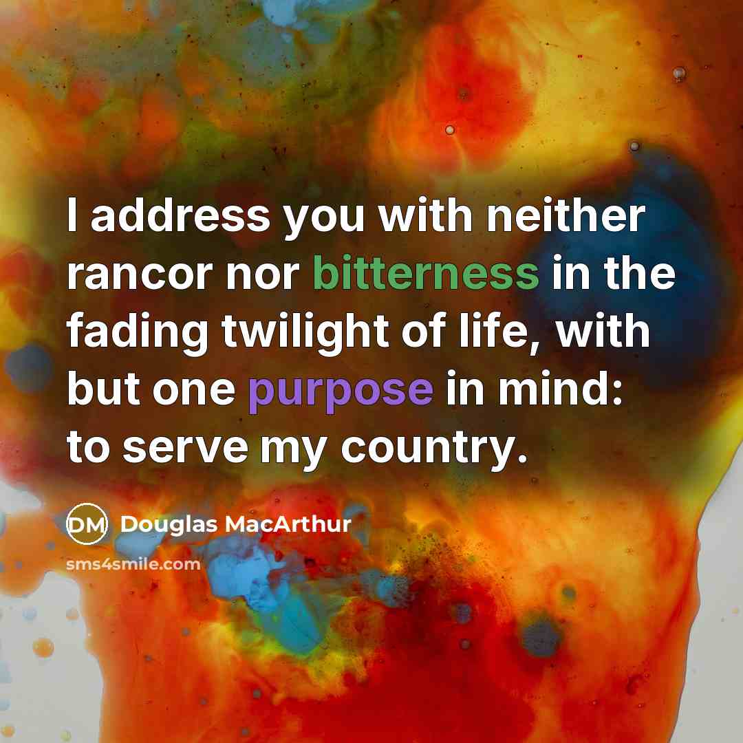 “I address you with neither rancor nor bitterness in the…” quote by Douglas MacArthur