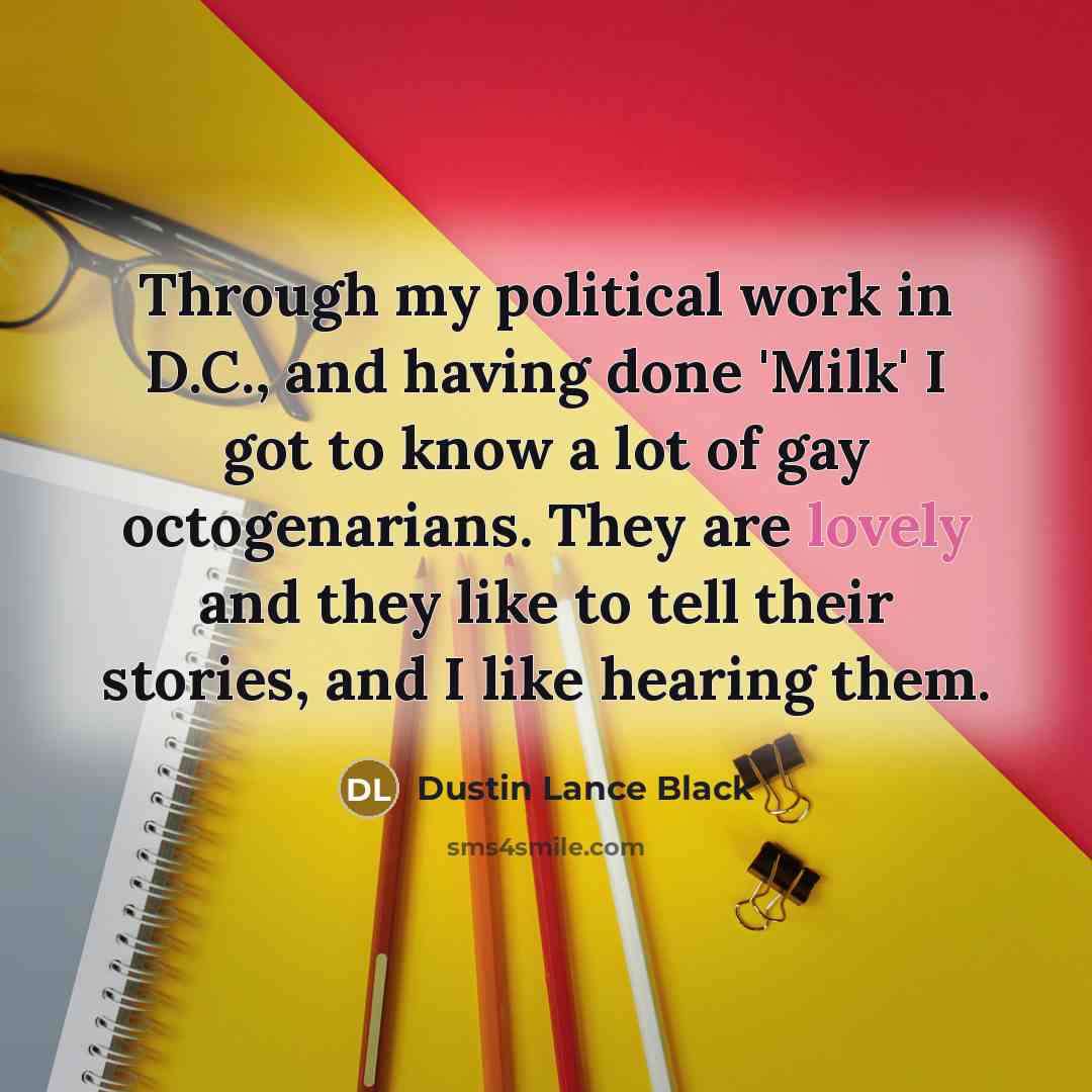 “Through my political work in D.C., and having done 'Milk'…” quote by Dustin Lance Black