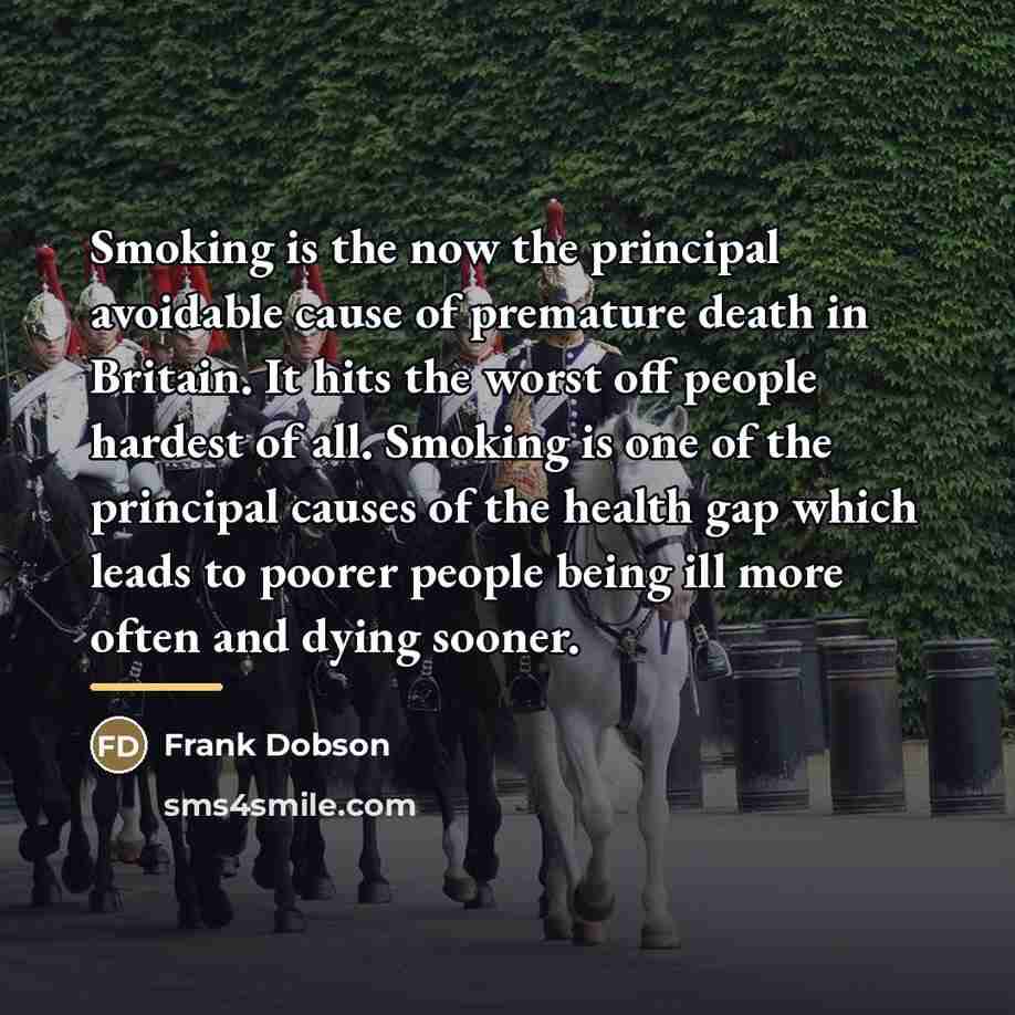 “Smoking is the now the principal avoidable cause of premature…” quote by Frank Dobson