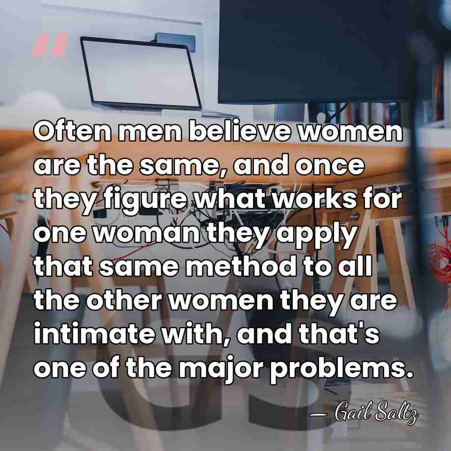 Often men believe women are the same, and once they figure what&hellip; - Gail Saltz