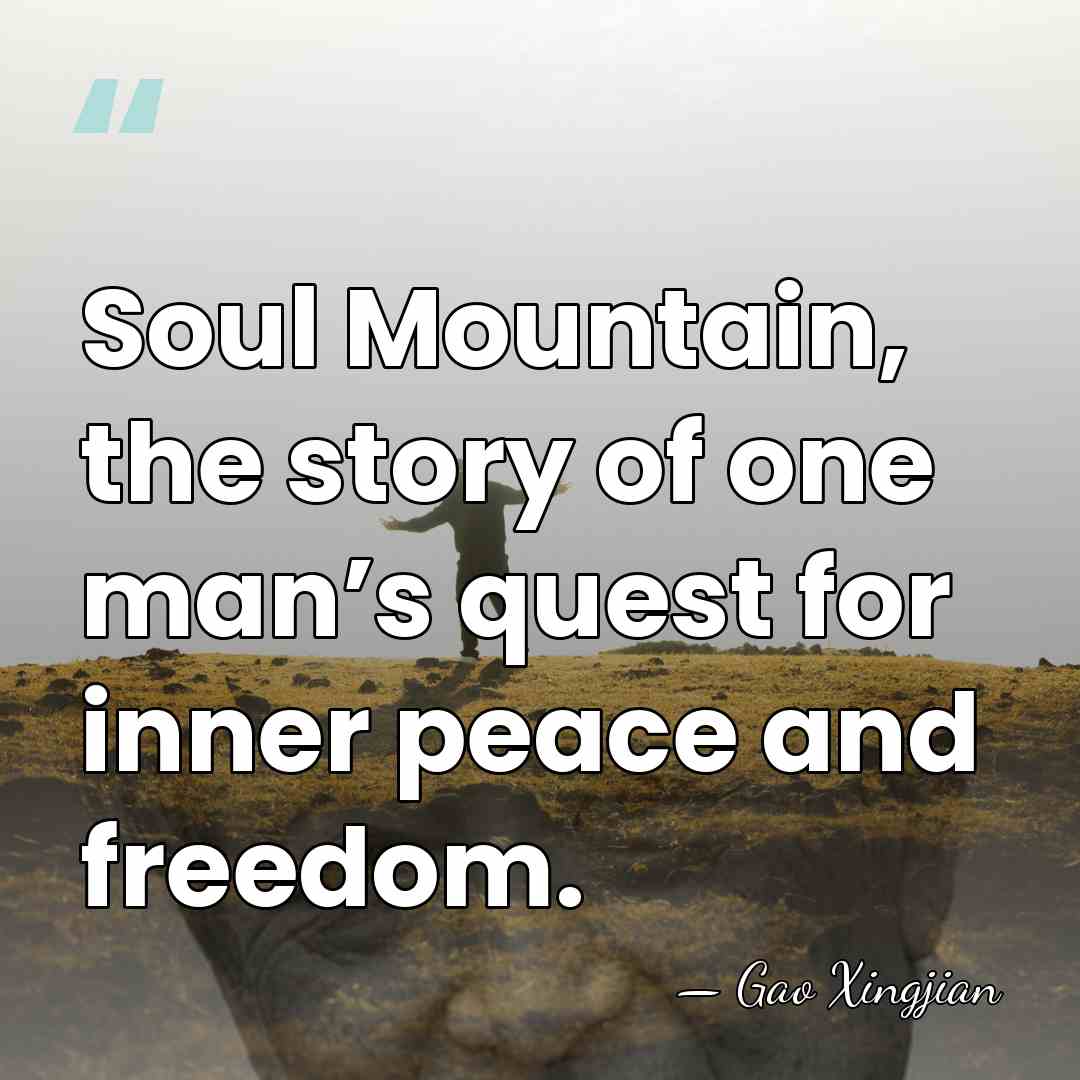 Soul Mountain, the story of one man’s quest for inner peace and&hellip; - Gao Xingjian