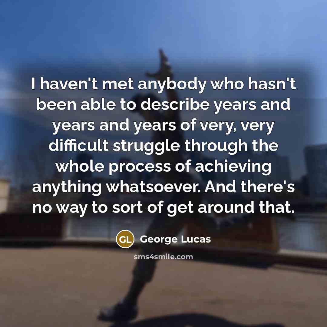 “I haven't met anybody who hasn't been able to describe…” quote by George Lucas