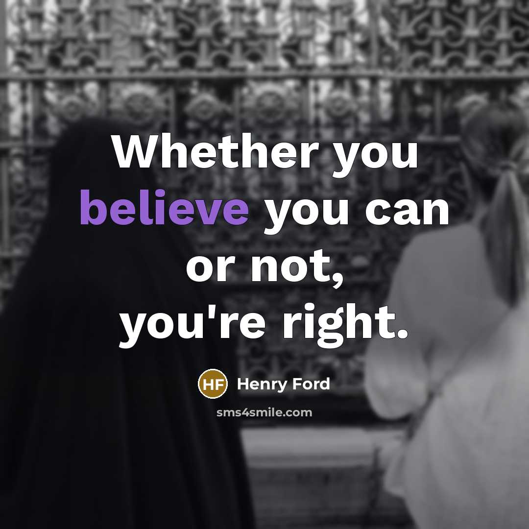 “Whether you believe you can or not, you're right.…” quote by Henry Ford