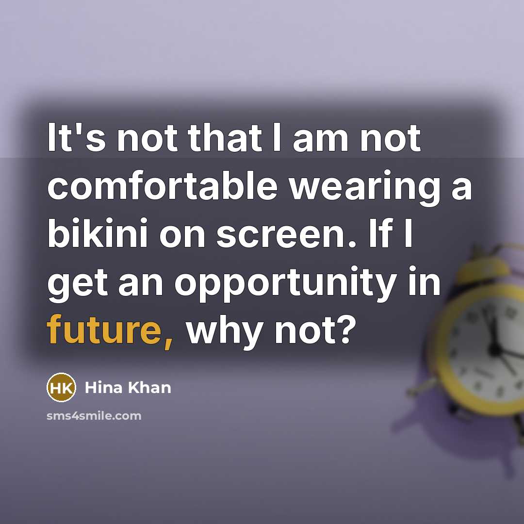 “It's not that I am not comfortable wearing a bikini…” quote by Hina Khan