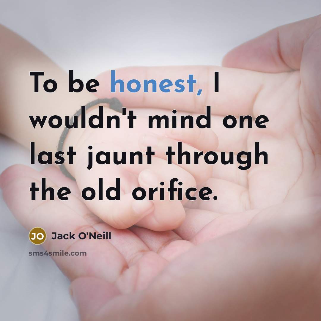 “To be honest, I wouldn't mind one last jaunt through…” quote by Jack O'Neill