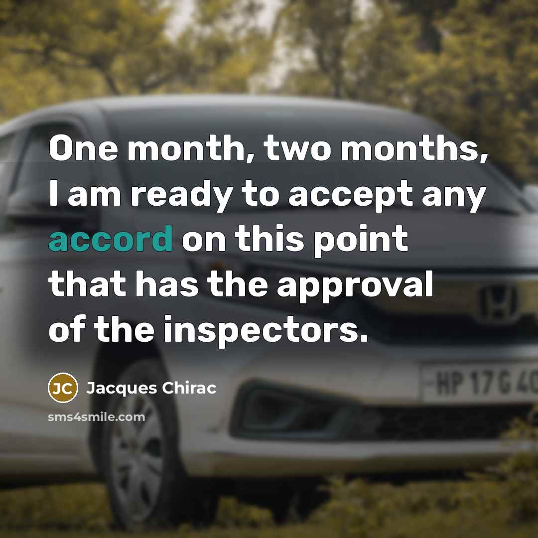 “One month, two months, I am ready to accept any…” quote by Jacques Chirac