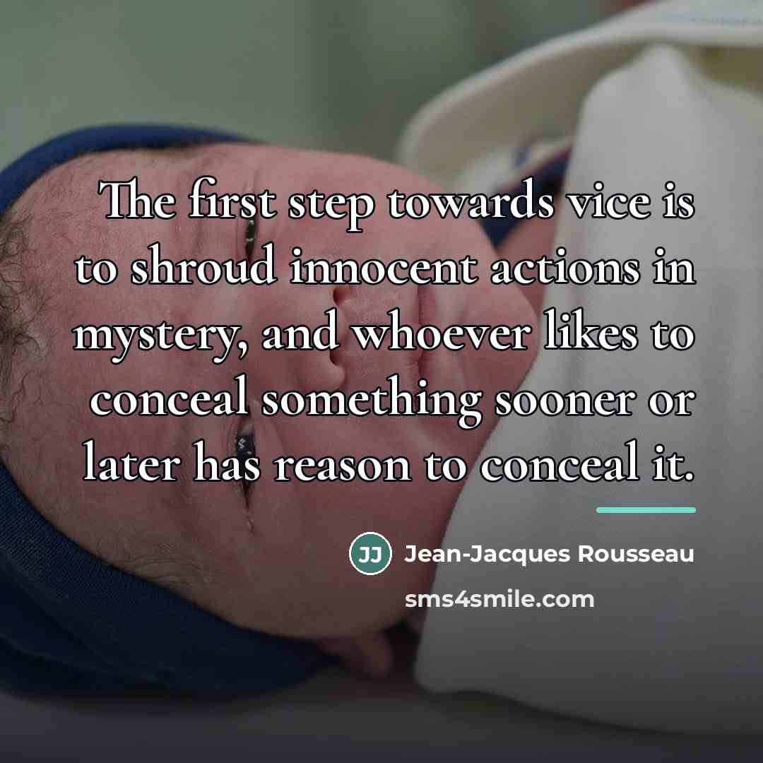 “The first step towards vice is to shroud innocent actions…” quote by Jean-Jacques Rousseau