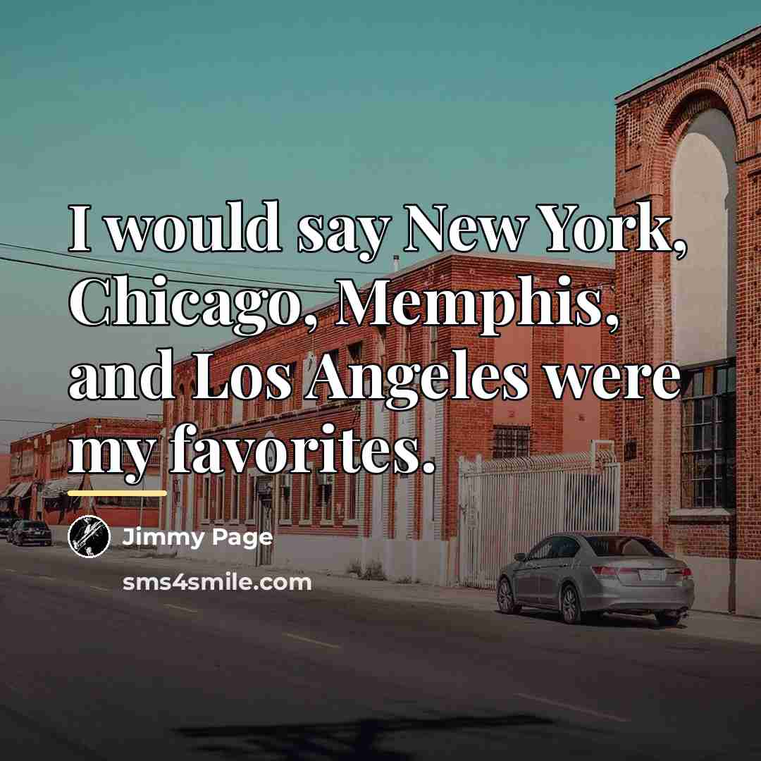 “I would say New York, Chicago, Memphis, and Los Angeles…” quote by Jimmy Page
