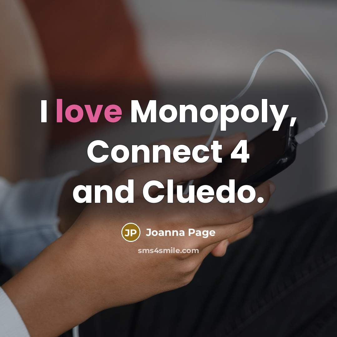 “I love Monopoly, Connect 4 and Cluedo.…” quote by Joanna Page