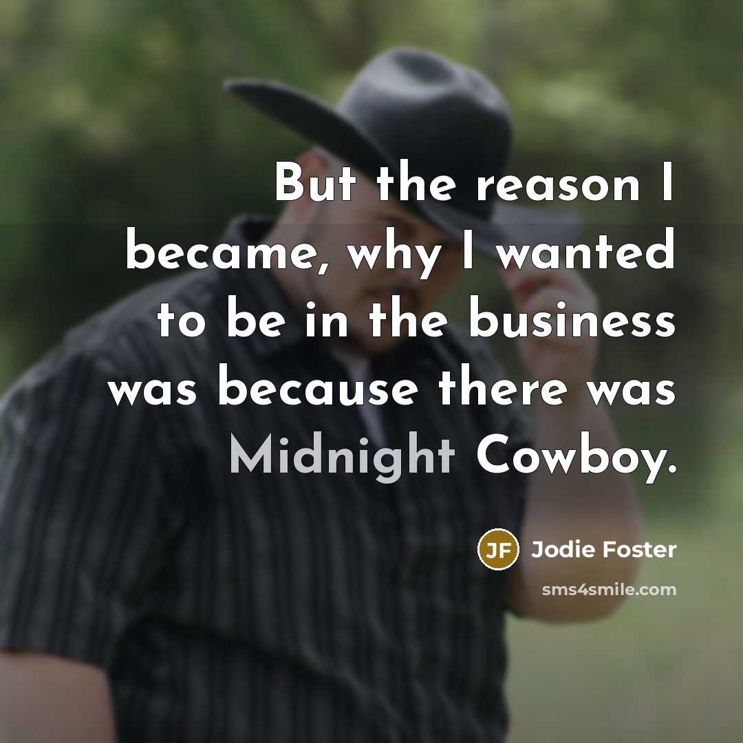 “But the reason I became, why I wanted to be…” quote by Jodie Foster