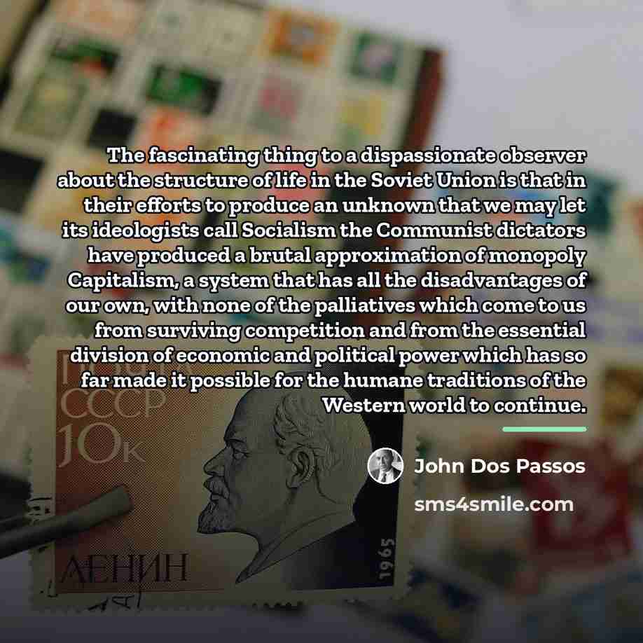 “The fascinating thing to a dispassionate observer about the structure…” quote by John Dos Passos