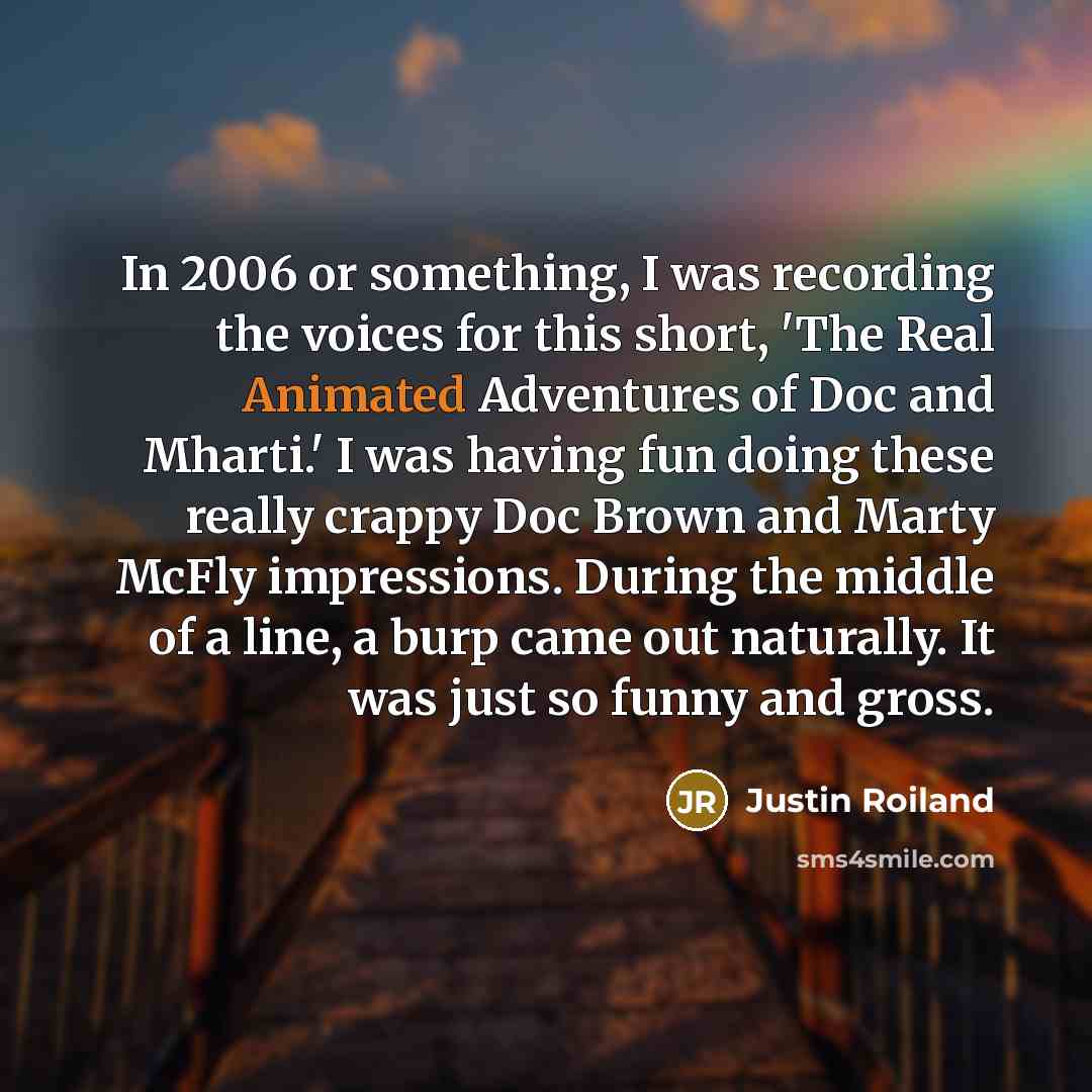“In 2006 or something, I was recording the voices for…” quote by Justin Roiland