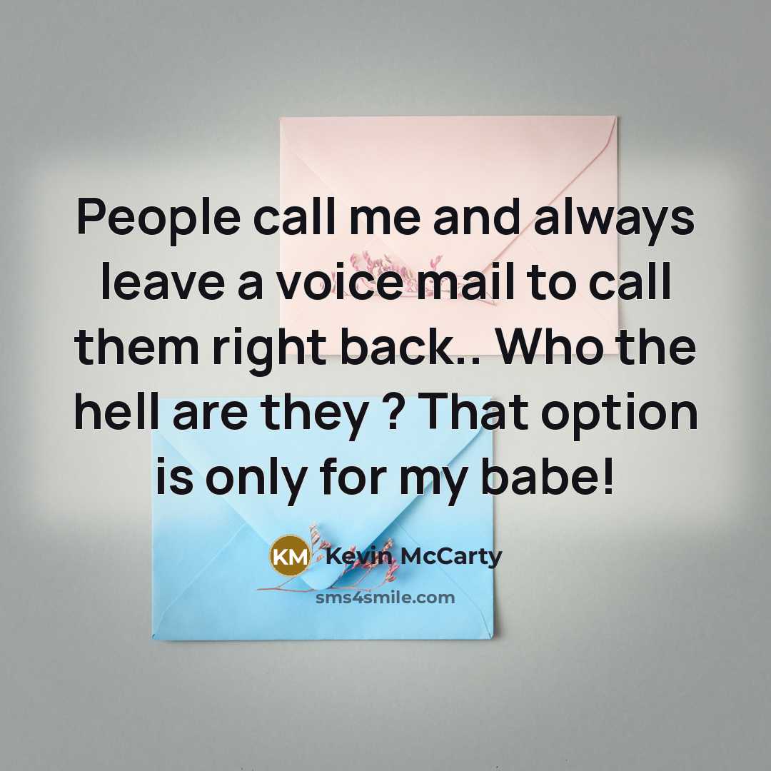 “People call me and always leave a voice mail to…” quote by Kevin McCarty