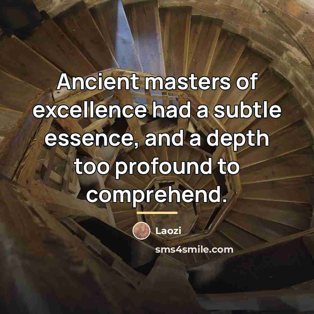 “Ancient masters of excellence had a subtle essence, and a…” quote by Laozi