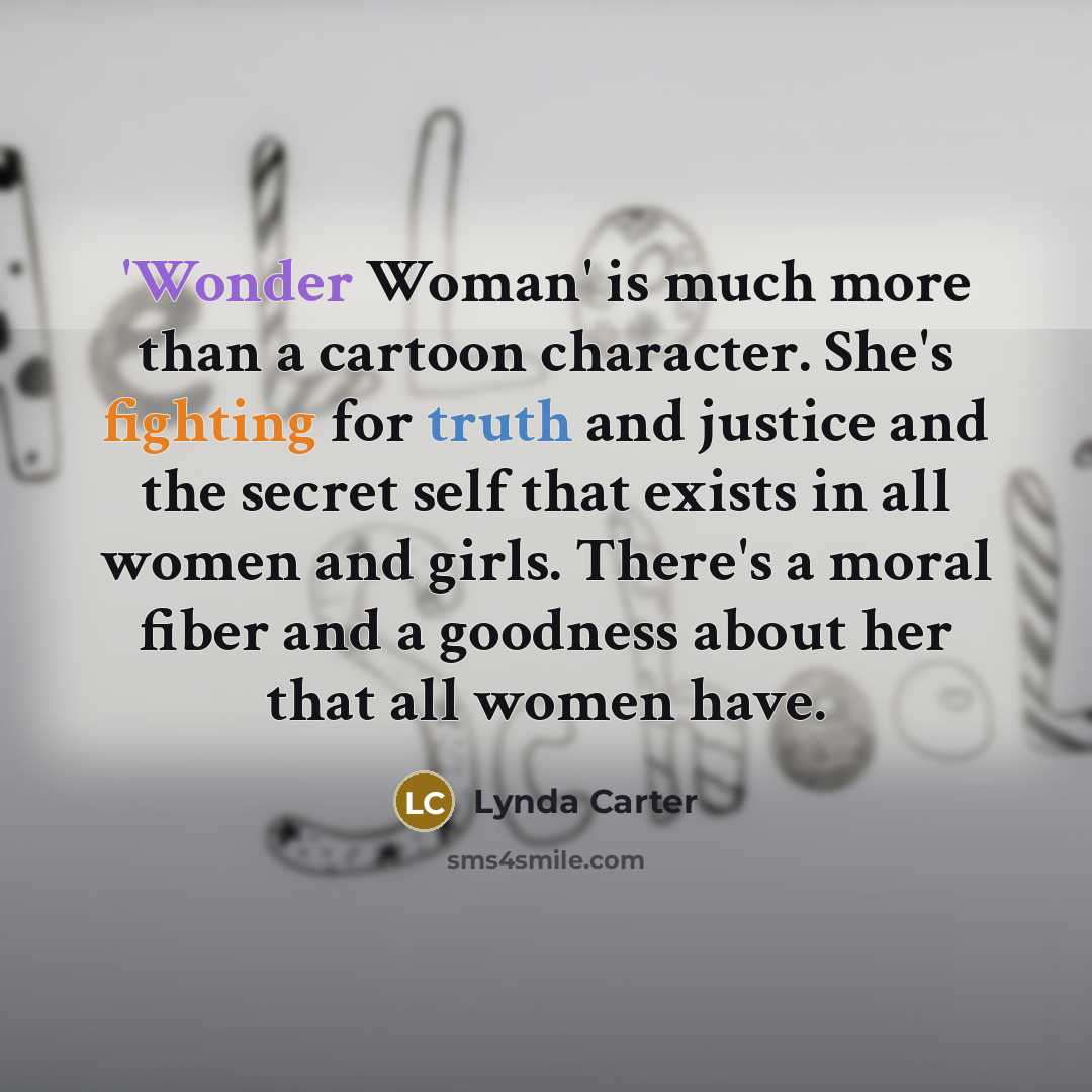 “'Wonder Woman' is much more than a cartoon character. She's…” quote by Lynda Carter