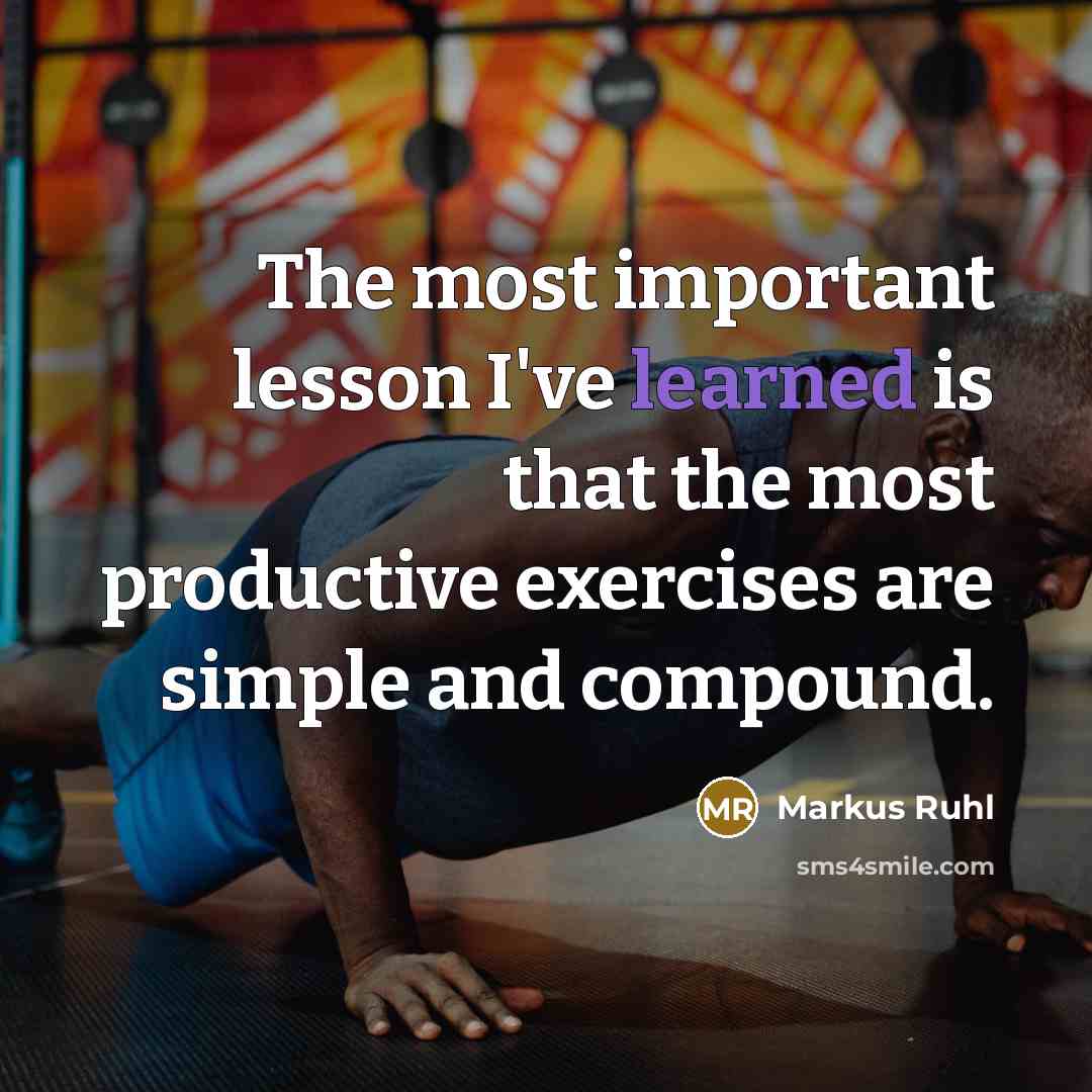 “The most important lesson I've learned is that the most…” quote by Markus Ruhl