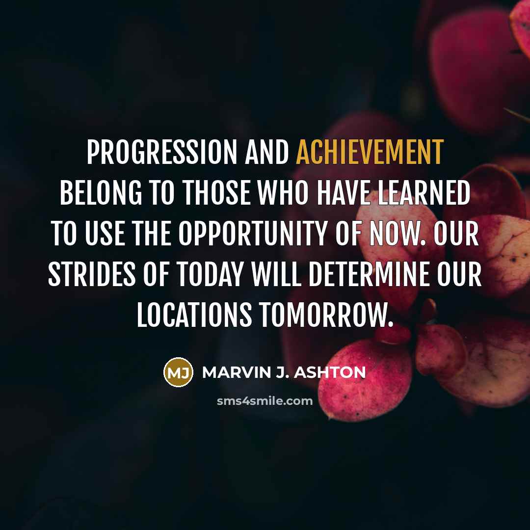 “Progression and achievement belong to those who have learned to…” quote by Marvin J. Ashton