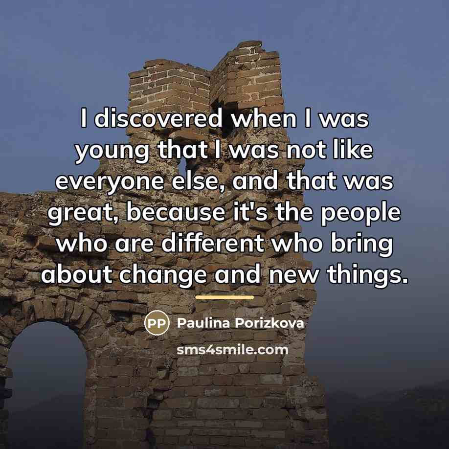 “I discovered when I was young that I was not…” quote by Paulina Porizkova